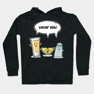 Funny Tequila Group Hug Hoodie